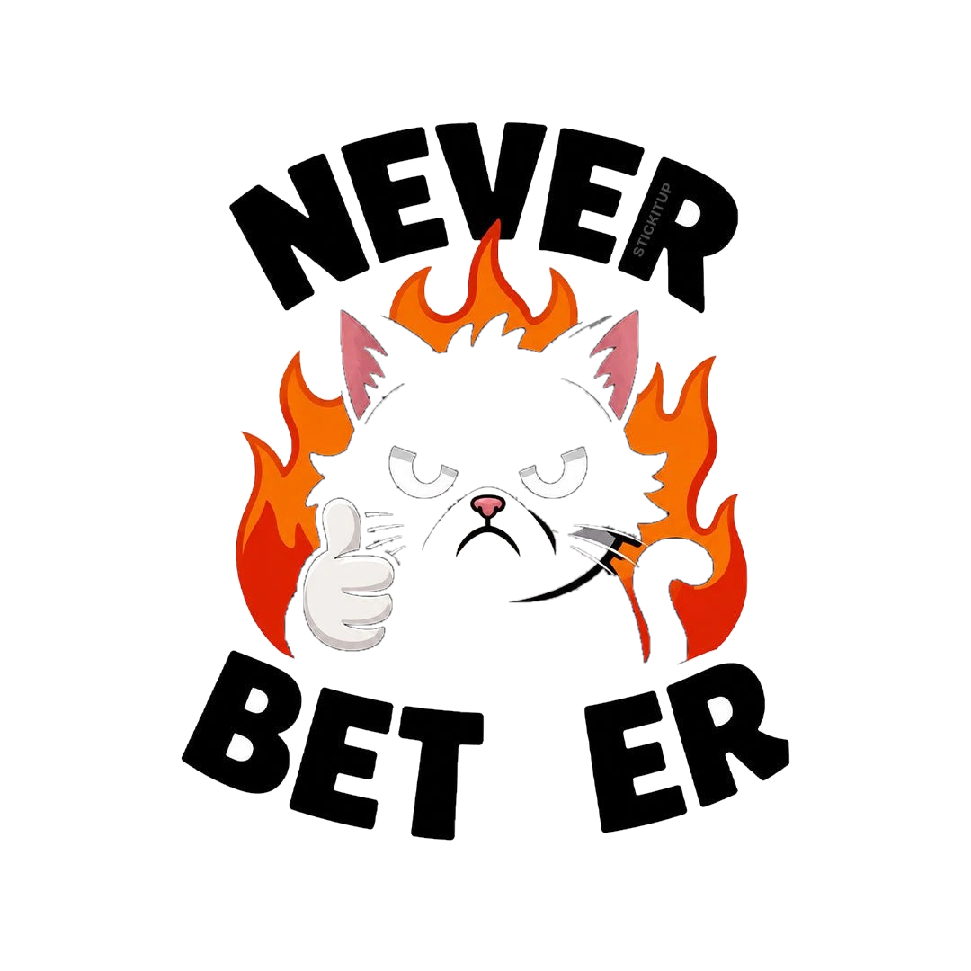 Never Better Sticker